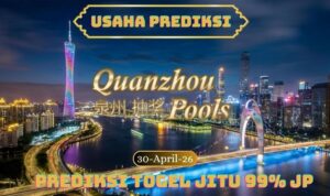 Prediksi Togel Quanzhou Pools 30 April 26
